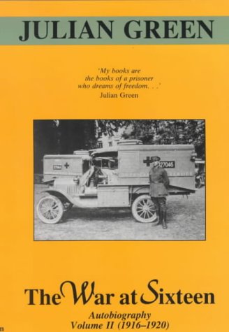 The War at Sixteen: Autobiography Volume II (1916-1919)