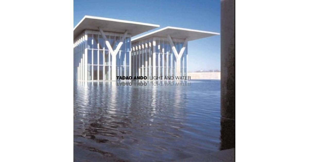 Tadao Ando: Light and Water by Tadao Andō