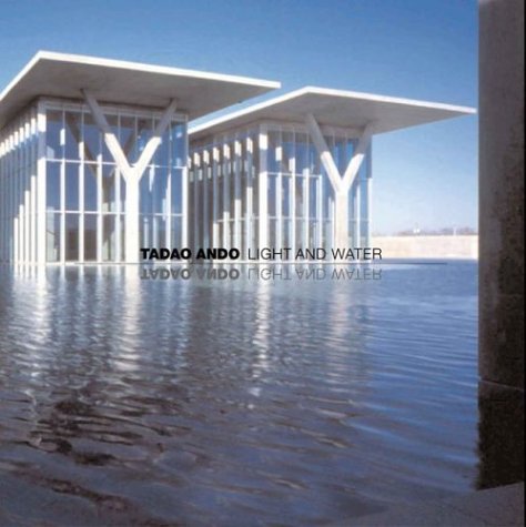 Tadao Ando: Light and Water (Hardcover)