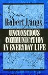 Unconscious Communication in Everyday Life