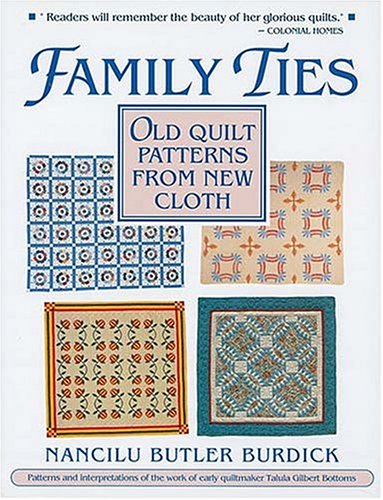 Family Ties: Old Quilt Patterns from New Cloth (Paperback)