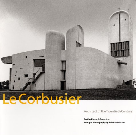 Le Corbusier: Architect of the Twentieth Century (Hardcover)