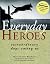 Everday Heroes: Extraordina...