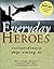 Everday Heroes by Sherry Bennett Warshauer