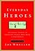 Everyday Heroes: Inspiring Stories of Ordinary People Who Made a Difference (Forged in the Fire)