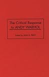 The Critical Response to Andy Warhol: (Critical Responses in Arts and Letters)