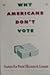 Why Americans Don't Vote by Frances Fox Piven