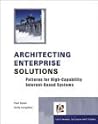 Architecting Enterprise Solutions: Patterns for High-Capability Internet-based Systems (Wiley Software Patterns Series)