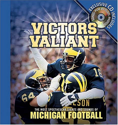 Victors Valiant: The Most Spectacular Sights and Sounds of Michigan Football (Hardcover)