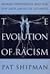 Evolution of Racism: The Hu...