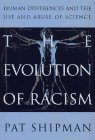 Evolution of Racism: The Human Differences and the Use and Abuse of Science (Hardcover)