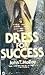 Dress for Success by John T. Molloy