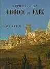 Architecture: Choice or Fate Architecture: Choice or Fate