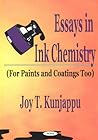 Essays in Ink Chemistry: For Paints and Coatings Too