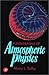 Fundamentals of Atmospheric Physics (International Geophysics)