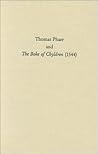 Thomas Phaer and the Boke of Chyldren (1544) (Medieval & Renaissance Texts & Studies) Thomas Phaer and the Boke of Chyldren (1544) (Medieval & Renaissance Texts & Studies)