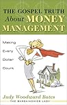 The Gospel Truth About Money Management: Making Every Dollar Count