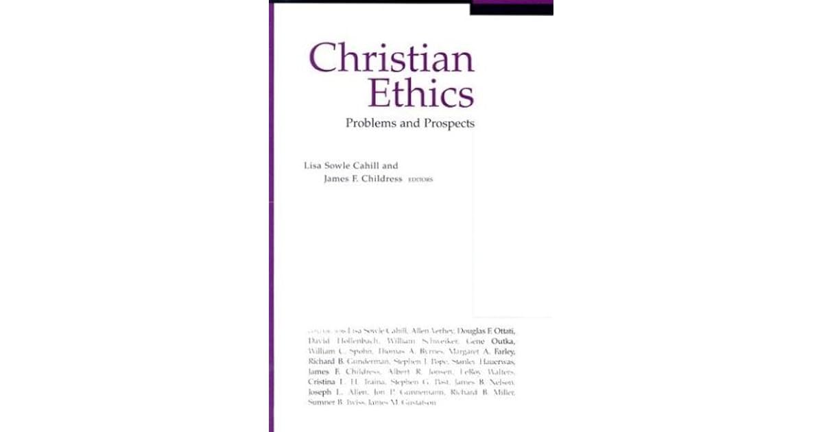 Christian Ethics Problems and Prospects by Lisa S. Cahill