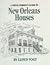 A Young Person's Guide to New Orleans Houses by Lloyd Vogt