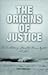 The Origins of Justice: The Evolution of Morality, Human Rights, and Law (Pennsylvania Studies in Human Rights)
