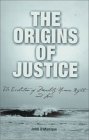 The Origins of Justice: The Evolution of Morality, Human Rights, and Law (Pennsylvania Studies in Human Rights)