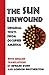 The Sun Unwound: Original T...