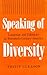 Speaking of Diversity: Language and Ethnicity in Twentieth-Century America
