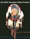 Art of the American Indian Frontier: The Chandler-Pohrt Collection
