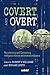 Covert and Overt: Recollecting and Connecting Intelligence Service and Information Science (Asist Monograph Series)