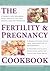 The Fertility & Pregnancy Cookbook (Healthy Eating Library)