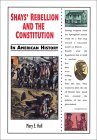 Shays' Rebellion and the Constitution in American History Shays' Rebellion and the Constitution in American History
