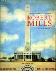 Robert Mills: America's First Architect (Hardcover)