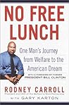 No Free Lunch: One Man's Journey from Welfare to the American Dream