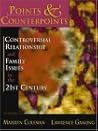 Points & Counterpoints: Controversial Relationship and Family Issues in the 21st Century (An Anthology)