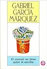 El coronel no tiene quien le escriba by Gabriel García Márquez
