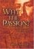 Why the Passion? A Personal Guide to Meeting the Jesus of the Passion
