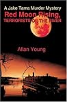 Red Moon Rising, Terrorists On The River: A Jake Tama Murder Mystery