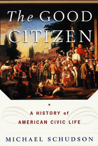 The Good Citizen: A History of American Civic Life (Paperback)