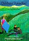 Childhood Revealed: Art Expressing Pain, Discovery & Hope Childhood Revealed: Art Expressing Pain, Discovery & Hope