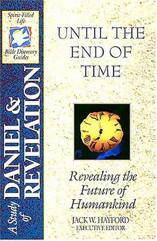The Spirit-Filled Life Bible Discovery Series: B13-Until the End of Time
