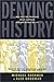 Denying History: Who Says t...