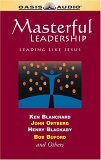 Masterful Leadership: Leading Like Jesus