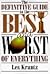 The Definitive Guide to the Best and Worst of Everything