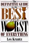 The Definitive Guide to the Best and Worst of Everything The Definitive Guide to the Best and Worst of Everything