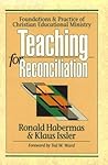 Teaching for Reconciliation: Foundations and Practice of Christian Educational Ministry