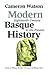 Modern Basque History, Eighteenth Century to the Present by Cameron Watson