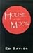 House of the Moon by Ed Davies
