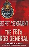 Secret assignment: The FBI's KGB General