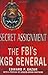 Secret assignment: The FBI's KGB General