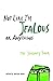 Not Like I'm Jealous or Anything: The Jealousy Book